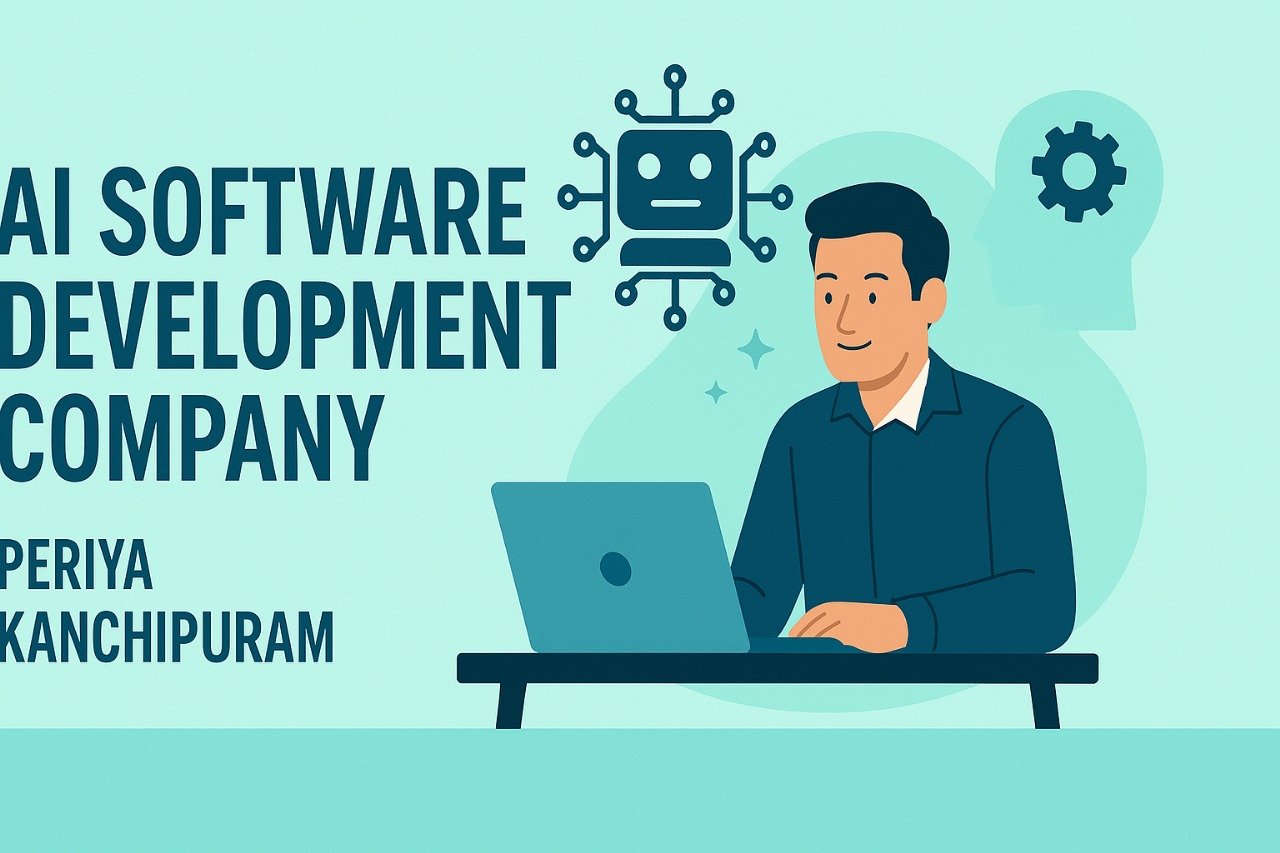 AI Software Development Company In Periya Kanchipuram