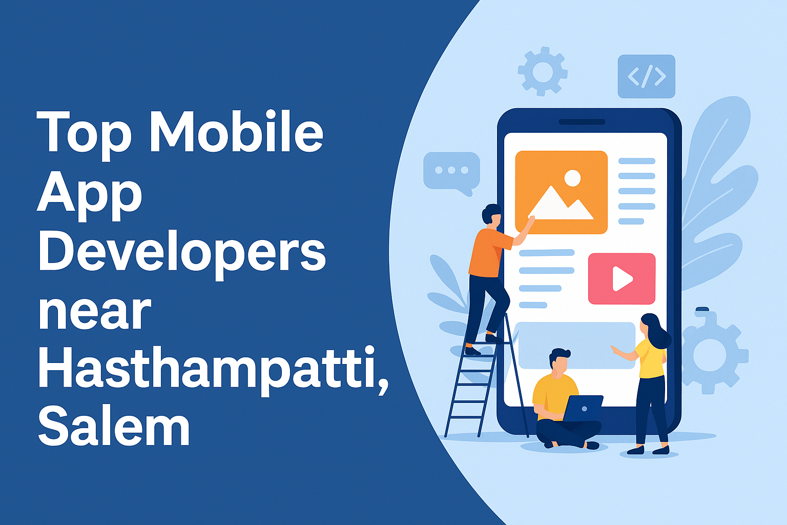Top Mobile App Developers near Hasthampatti, Salem