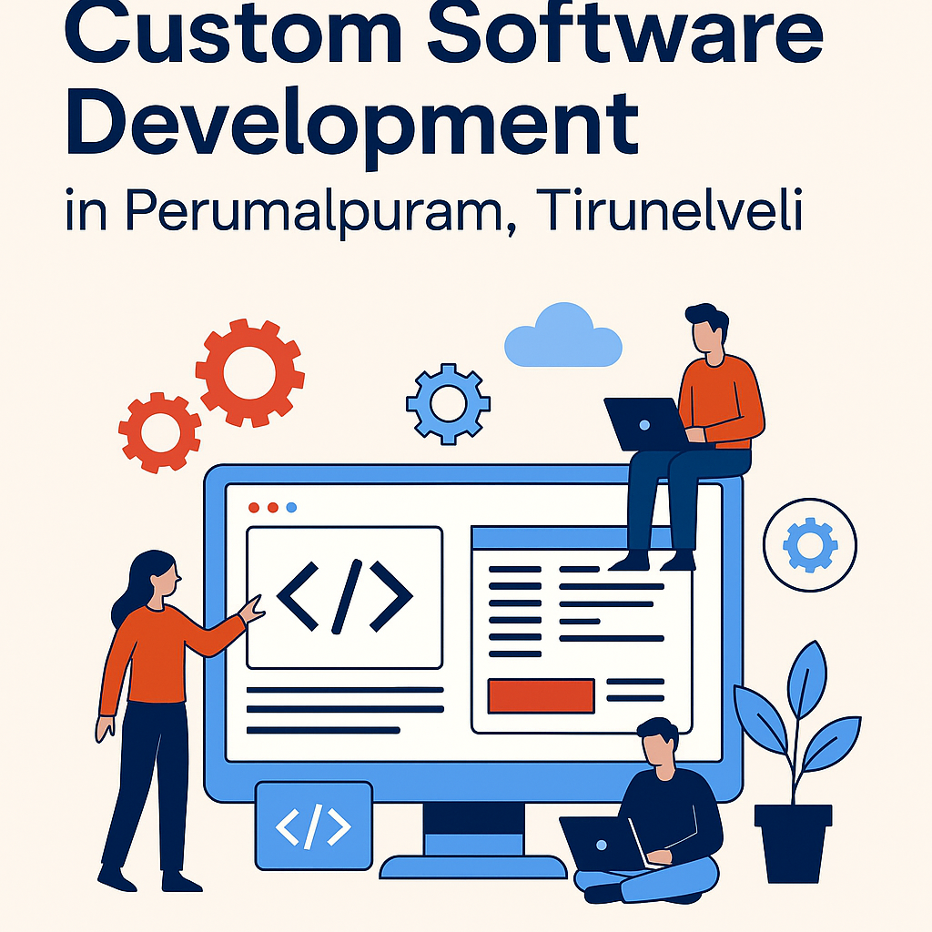 Custom Software Development in Perumalpuram, Tirunelveli