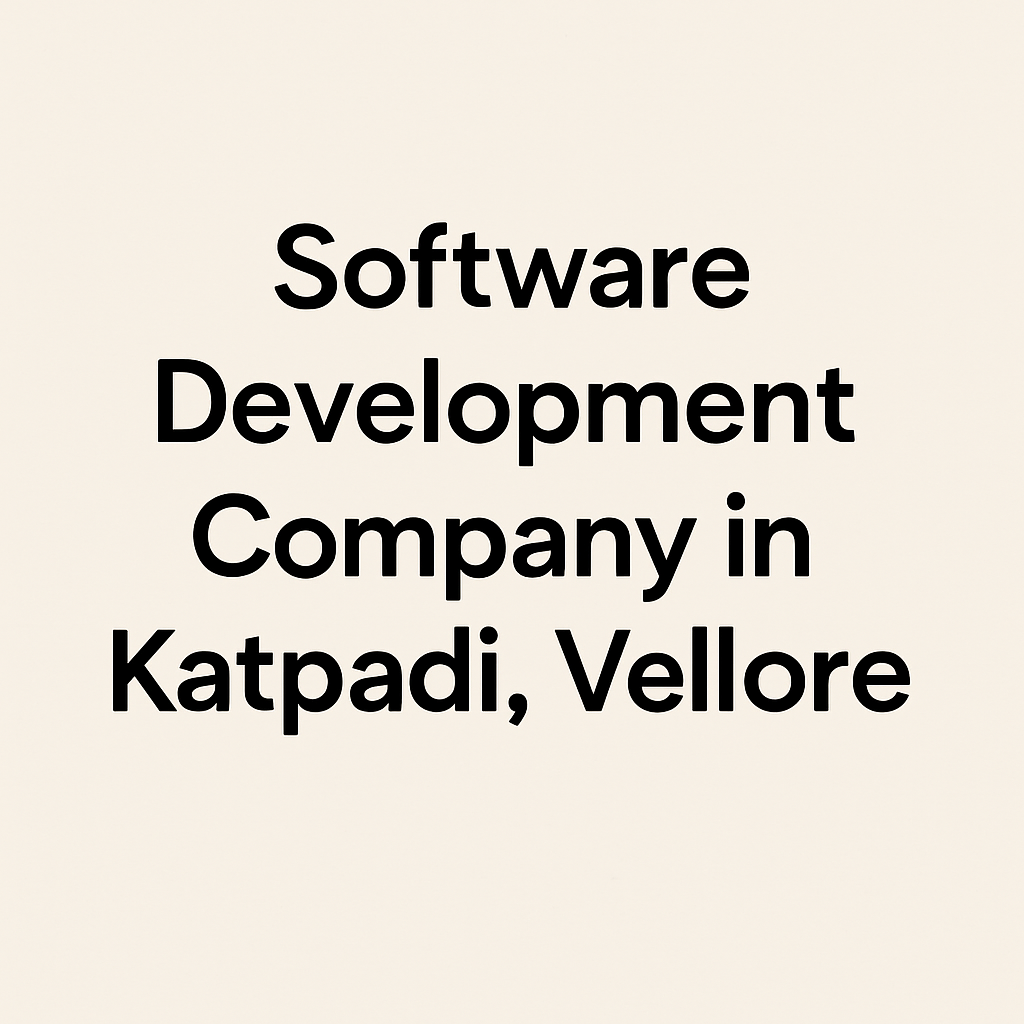 Software Development Company in Katpadi, Vellore
