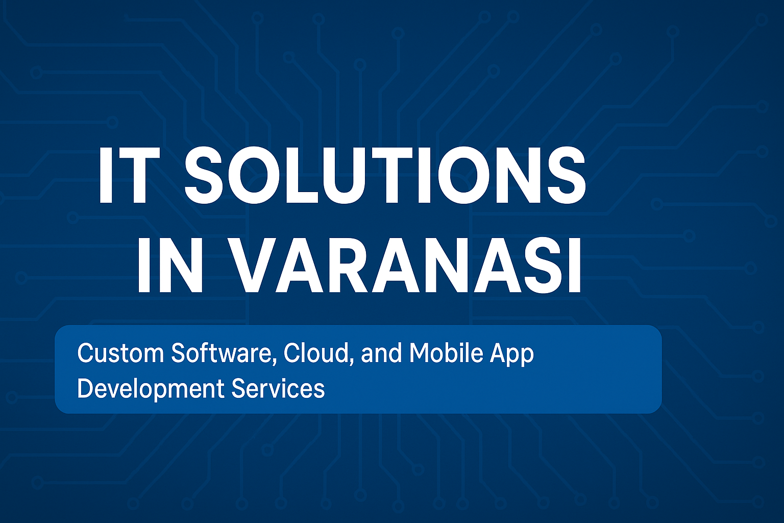 IT Solutions in Varanasi
