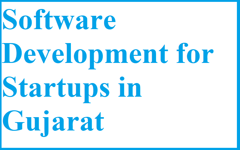Software Development for Startups Gujarat