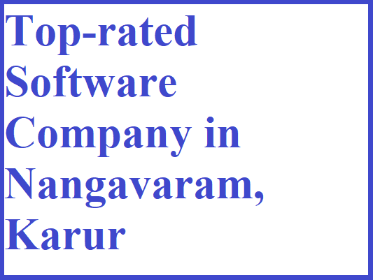 Top-rated Software Company in Nangavaram, Karur