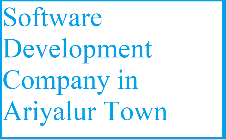Software Development Company in Ariyalur Town