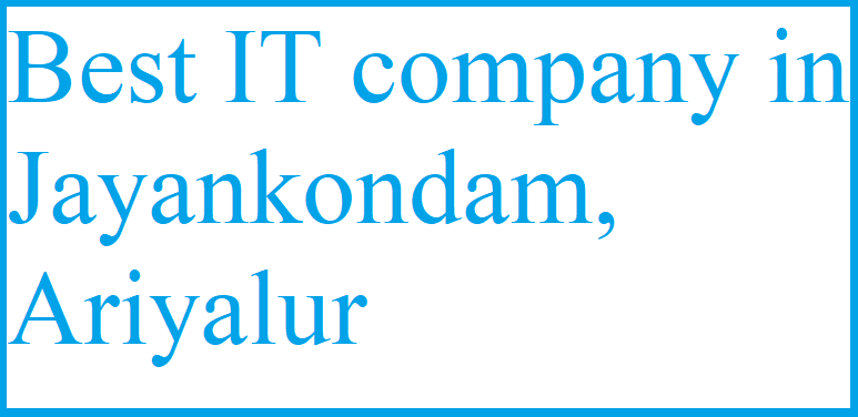 Best IT company in Jayankondam, Ariyalur