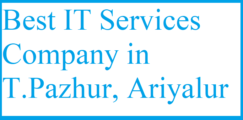 Best IT services company in T.Pazhur, Ariyalur