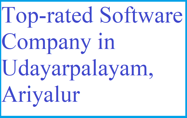 Top-rated Software Company in Udayarpalayam, Ariyalur