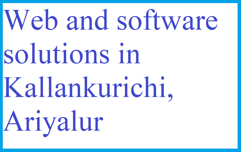 Web and software solutions in Kallankurichi, Ariyalur