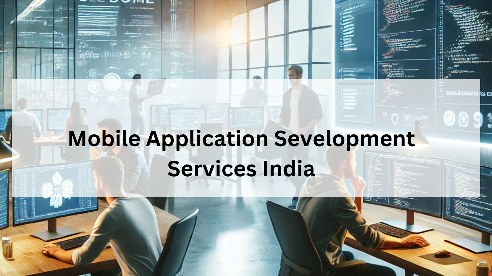 Mobile Application Sevelopment Services India
