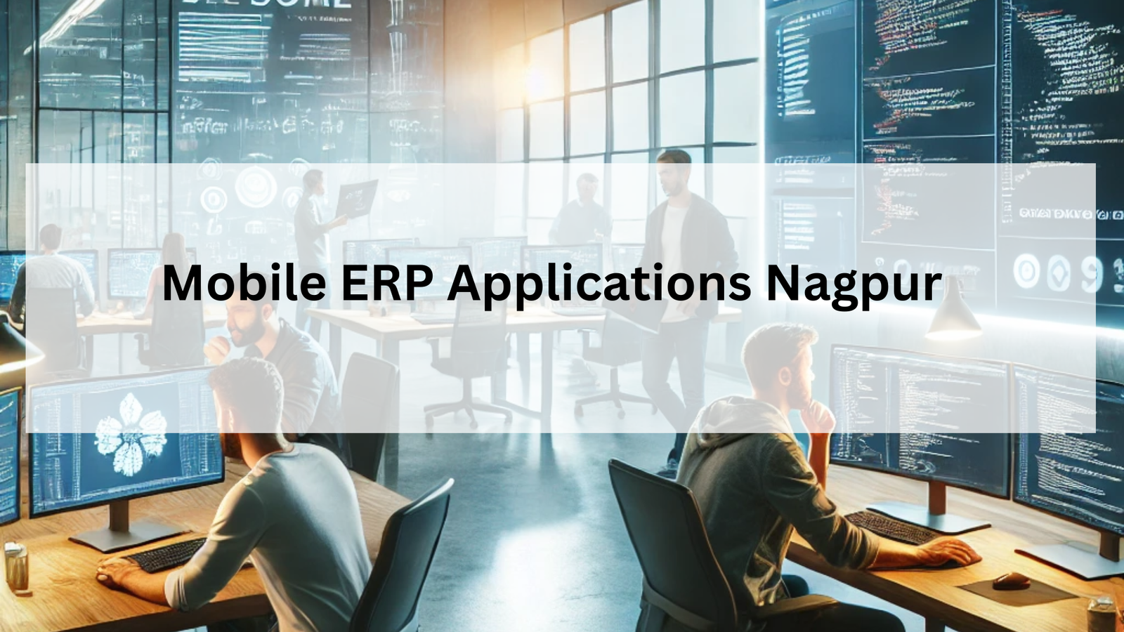 Mobile ERP Applications Nagpur